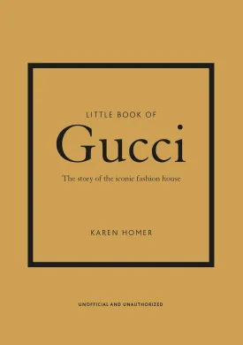 Little Book of Gucci: The Story of the Iconic Fashion House (Little Books of Fashion, 7) Hardcover  October 6, 2020